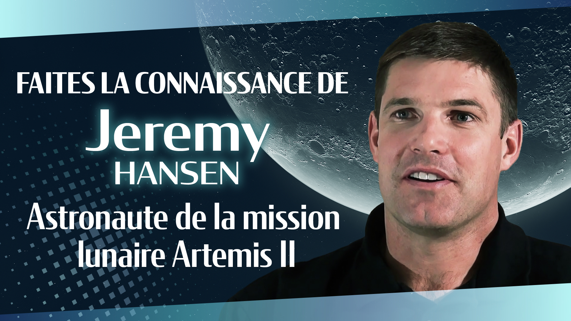 Le parcours de l'astronaute de l'ASC Jeremy Hansen jusqu'à la Lune ...