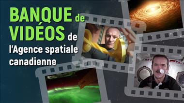 Vignette de la vidéo : 'Banque de vidéos de l'Agence spatiale canadienne'